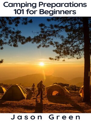 cover image of Camping Preparations 101 for Beginners